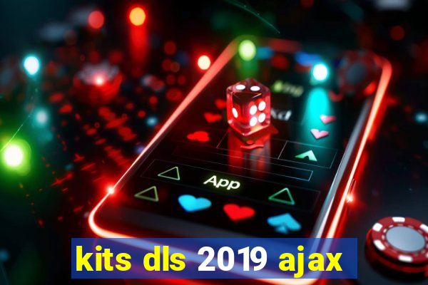 kits dls 2019 ajax